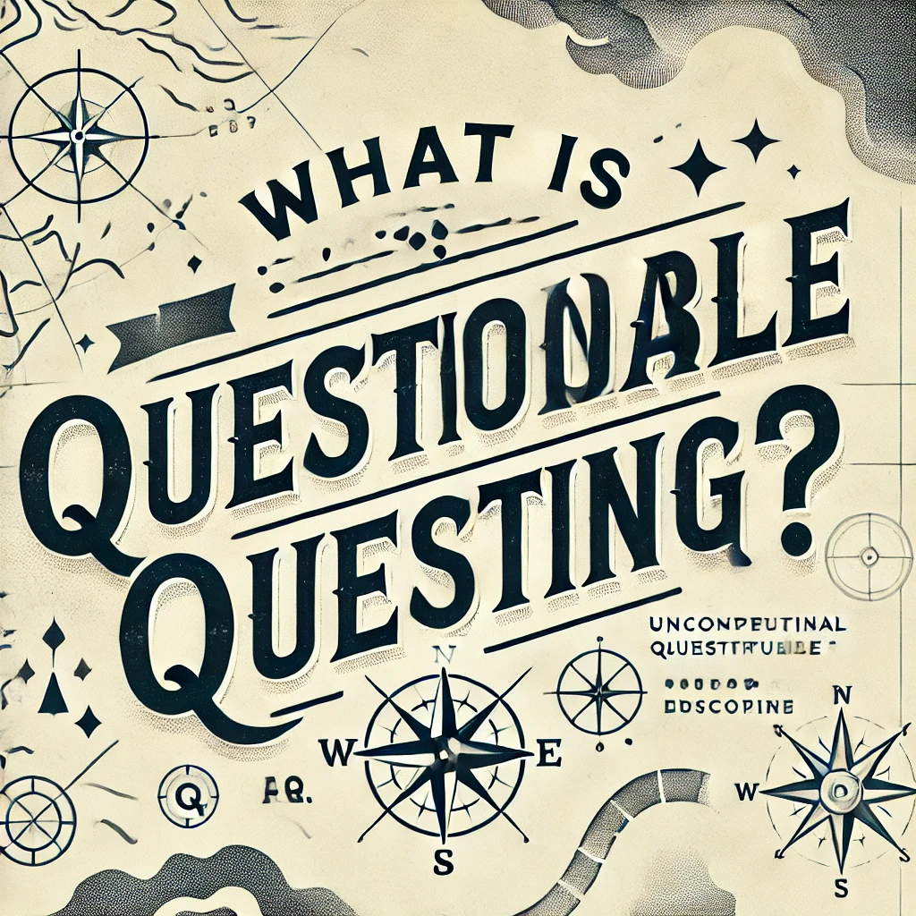 What Is Questionable Questing